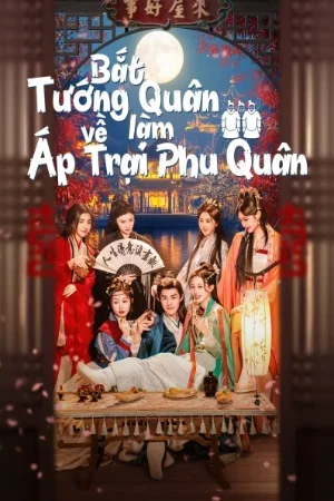 Bắt Tướng Quân Về Làm Áp Trại Phu Quân