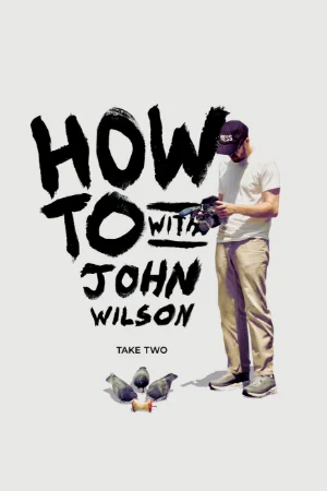 Cách Để... Với John Wilson (Phần 2)