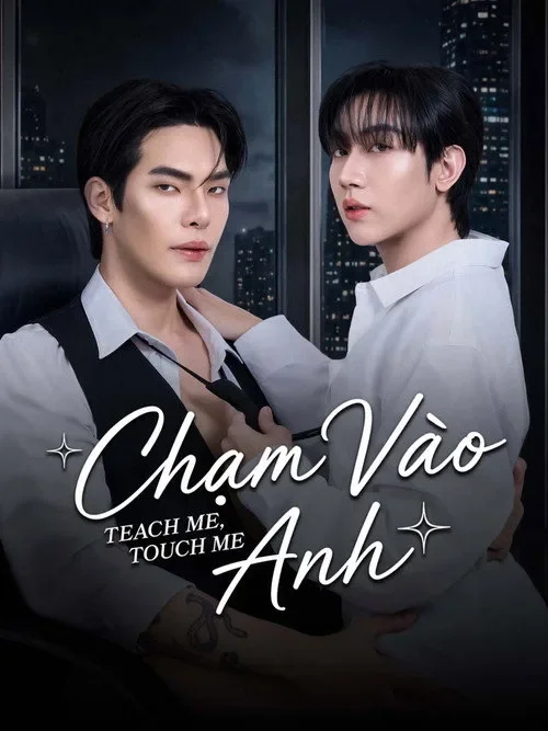 Chạm Vào Anh / Dạy Tôi Cách Yêu